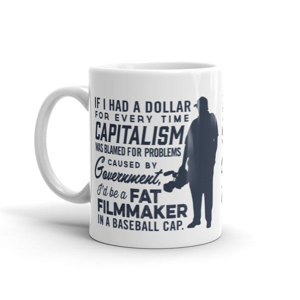 If I Had A Dollar For Every Time Capitalism Was Blamed Mug