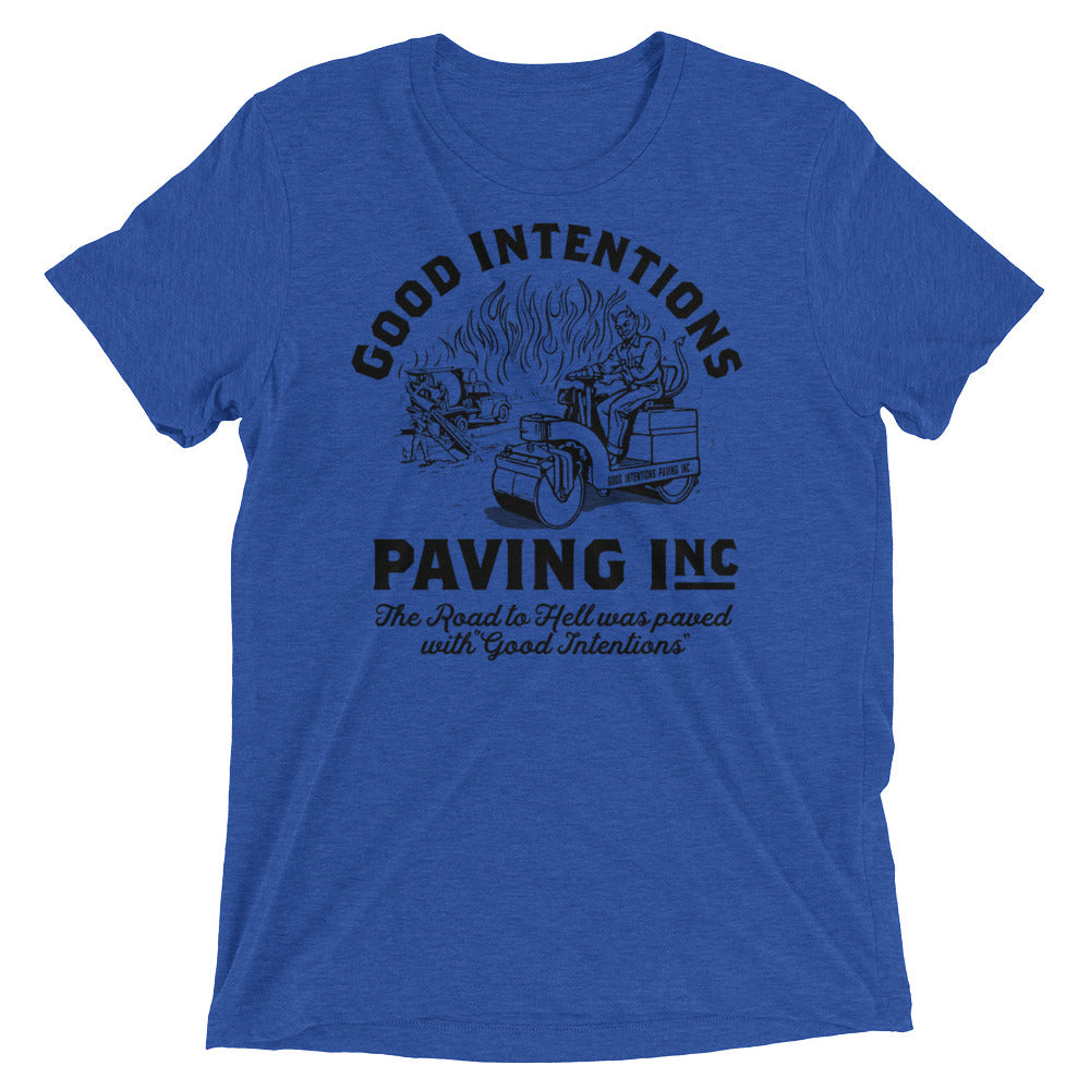 Good Intentions Paving Company Tri-blend T-Shirt