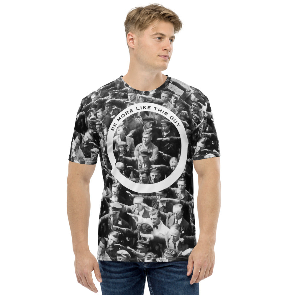August Landmesser All Over Be Like This Guy Men&#39;s T-shirt
