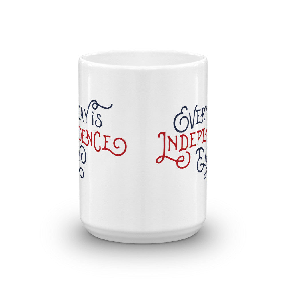 Everyday is Independence Day Coffee Mug