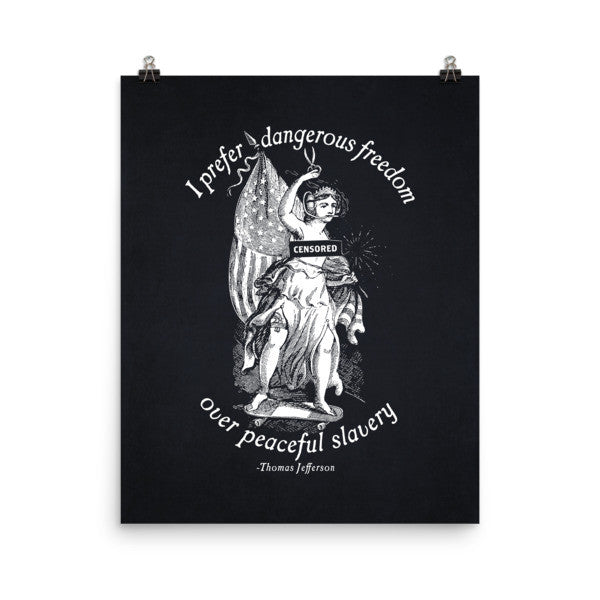 I Prefer Dangerous Freedom Thomas Jefferson Quote Prints