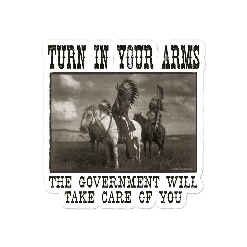 Turn In Your Arms The Government Will Take Care Of You American Indian Sticker