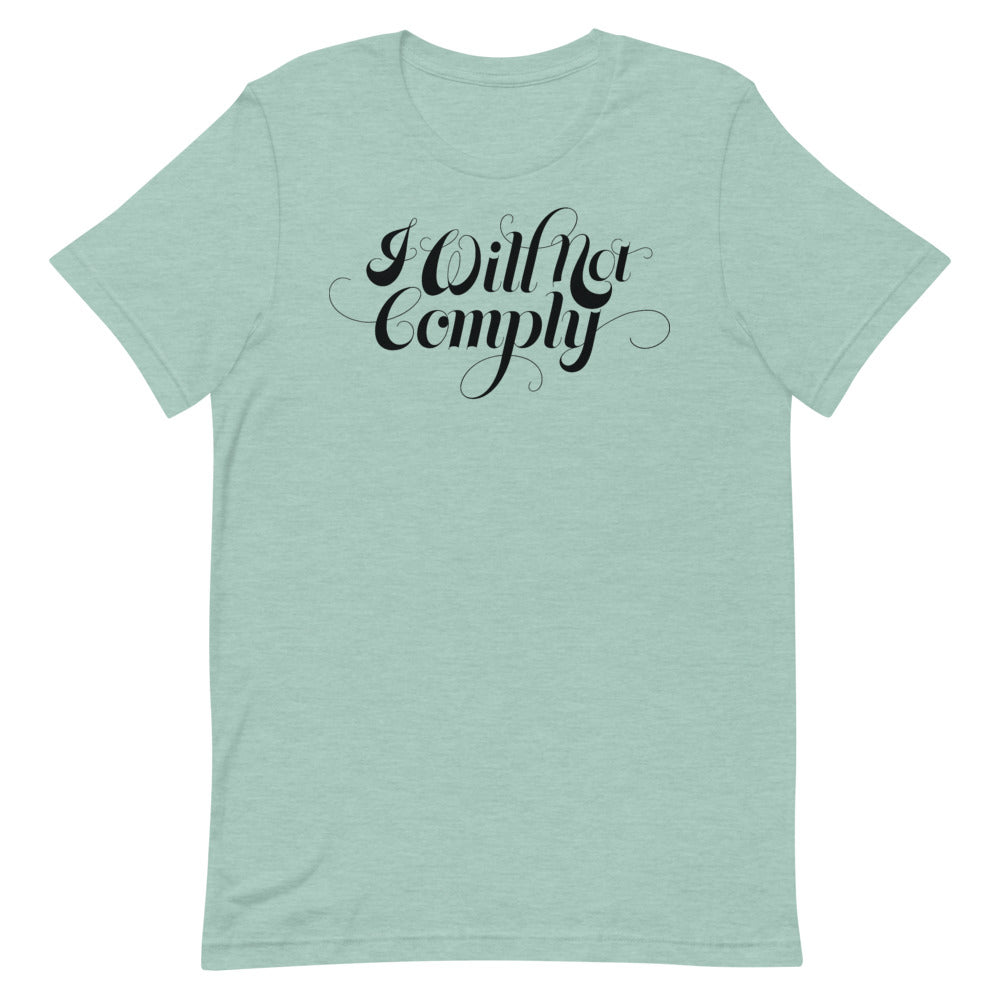 I Will Not Comply T-Shirt