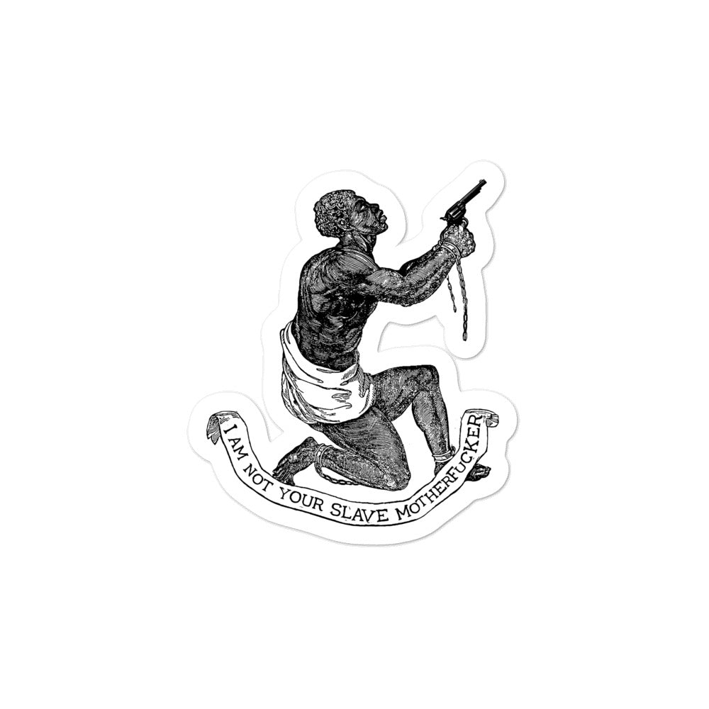 I Am Not Your Slave MFer Sticker