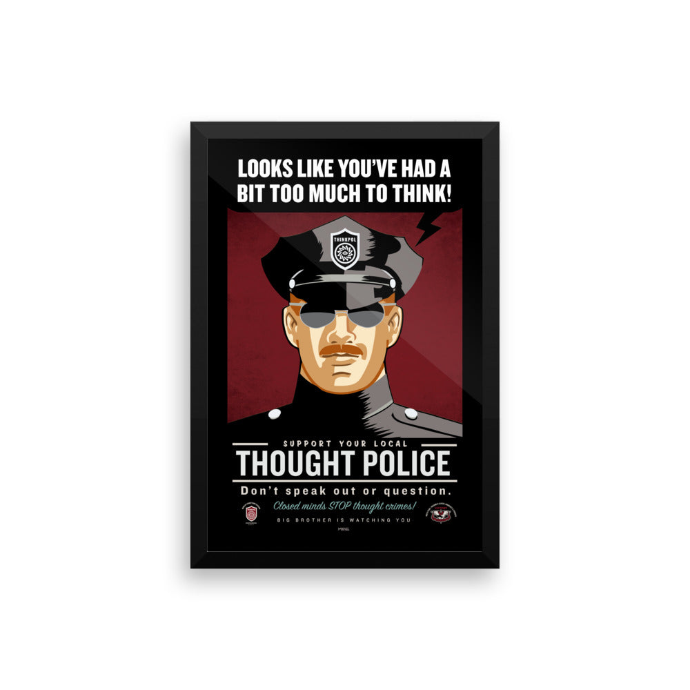 Looks Like You&#39;ve Had A Bit Too Much To Think Thought Police Framed Print