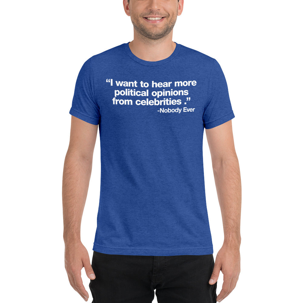 I Want To Hear The Political Opinions of Politicians Short sleeve t-shirt