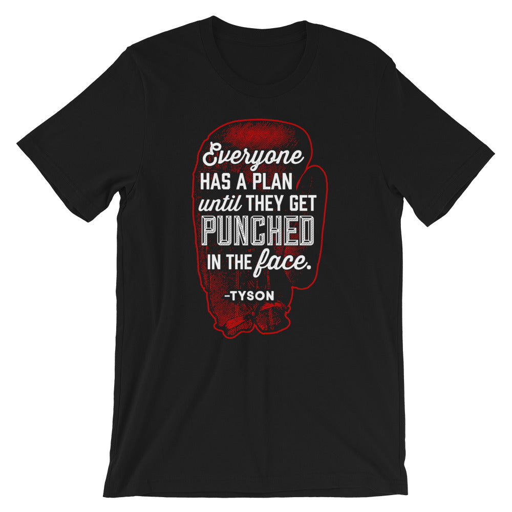 Everyone has a plan until they get punched in the face Shirt