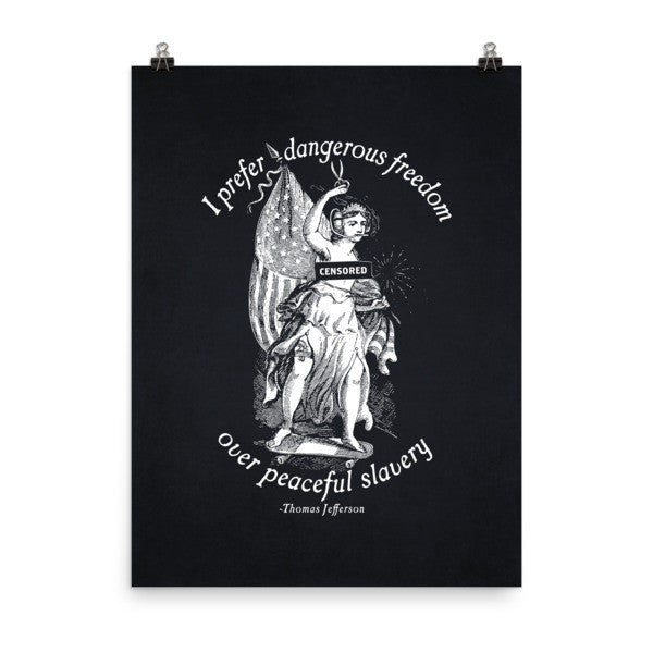 I Prefer Dangerous Freedom Thomas Jefferson Quote Prints