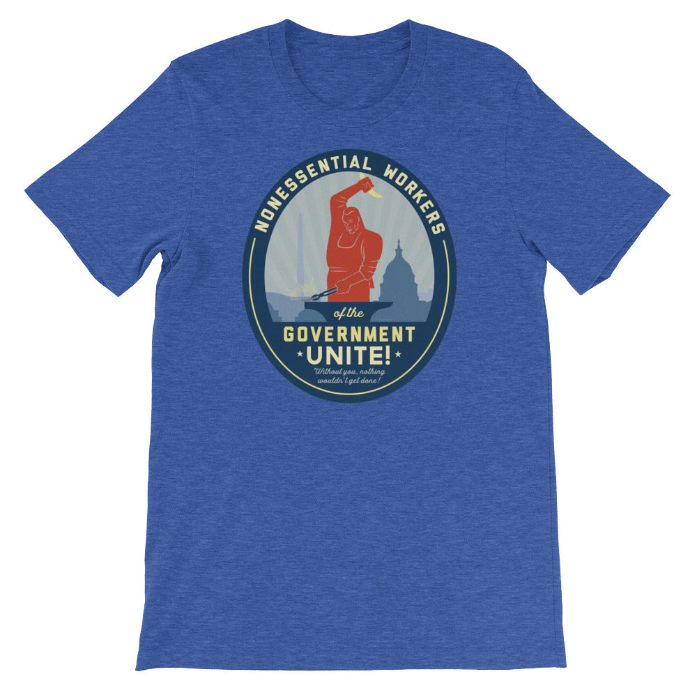 Nonessential Workers of the Government Unite! Government Shutdown Shirt