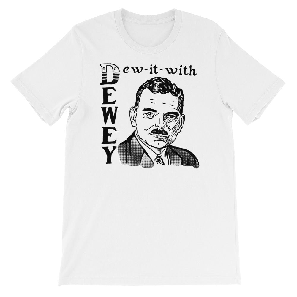 Dew It With Dewey 1948 Thomas Dewey Reproduction T-Shirt