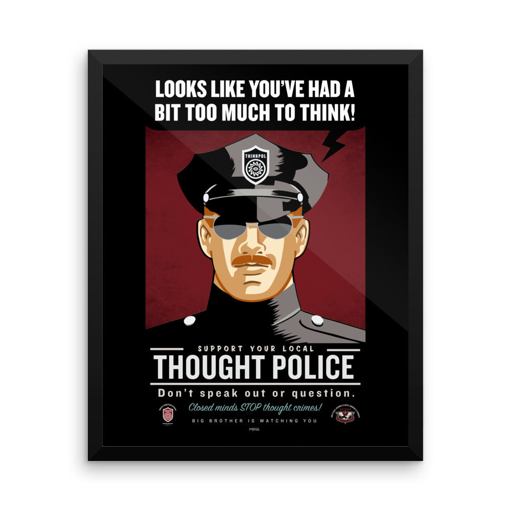 Looks Like You've Had A Bit Too Much To Think Thought Police Framed Print