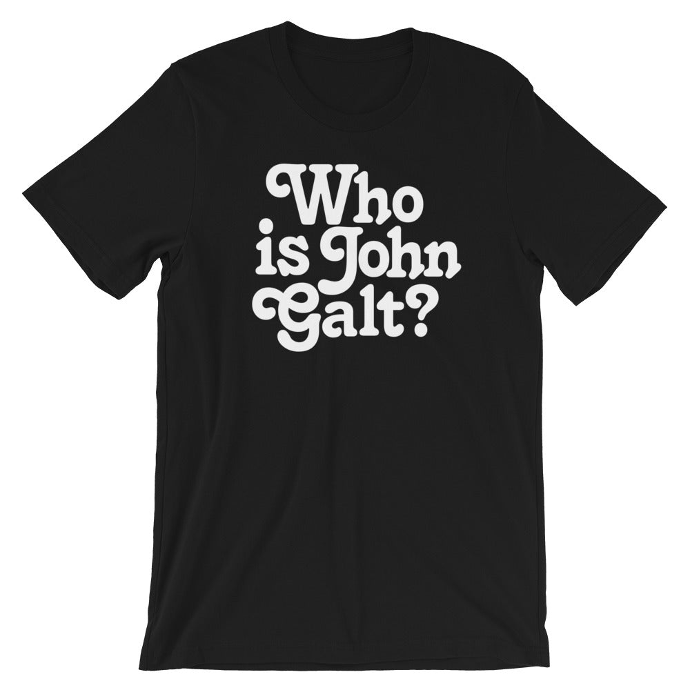 Who Is John Galt? T-Shirt