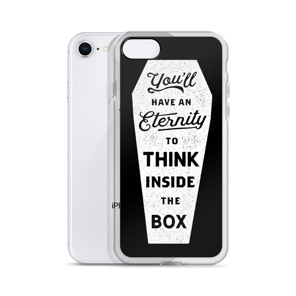 You'll Have an Eternity to Think Inside the Box iPhone Case