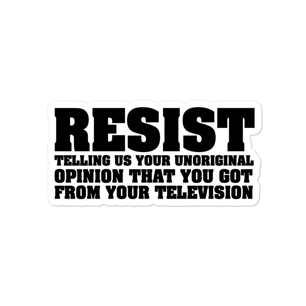 Resist Telling Us Your Unoriginal Opinion You Got From Your TV Sticker
