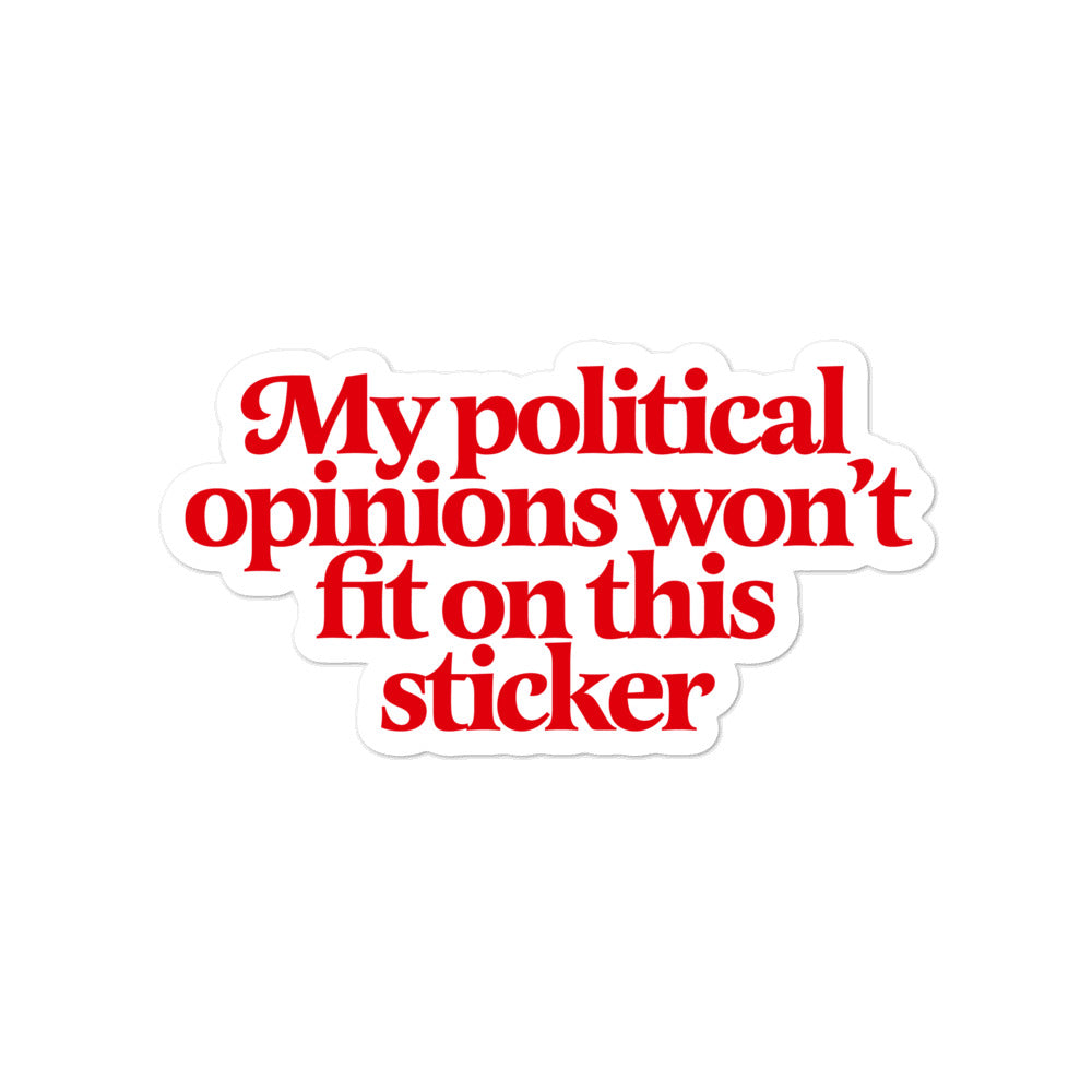 My Political Opinions Won't Fit on the Sticker