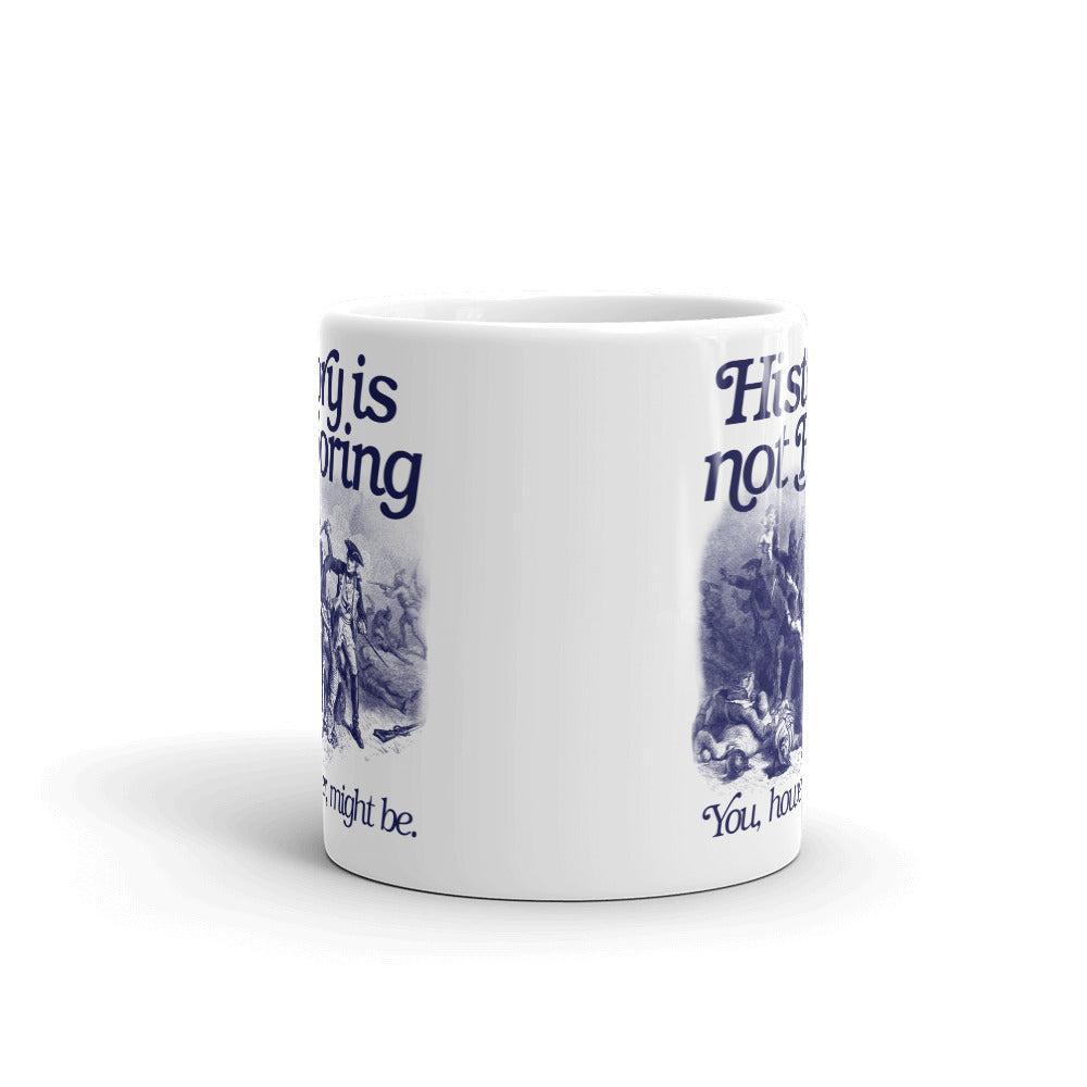 History Is Not Boring Mug