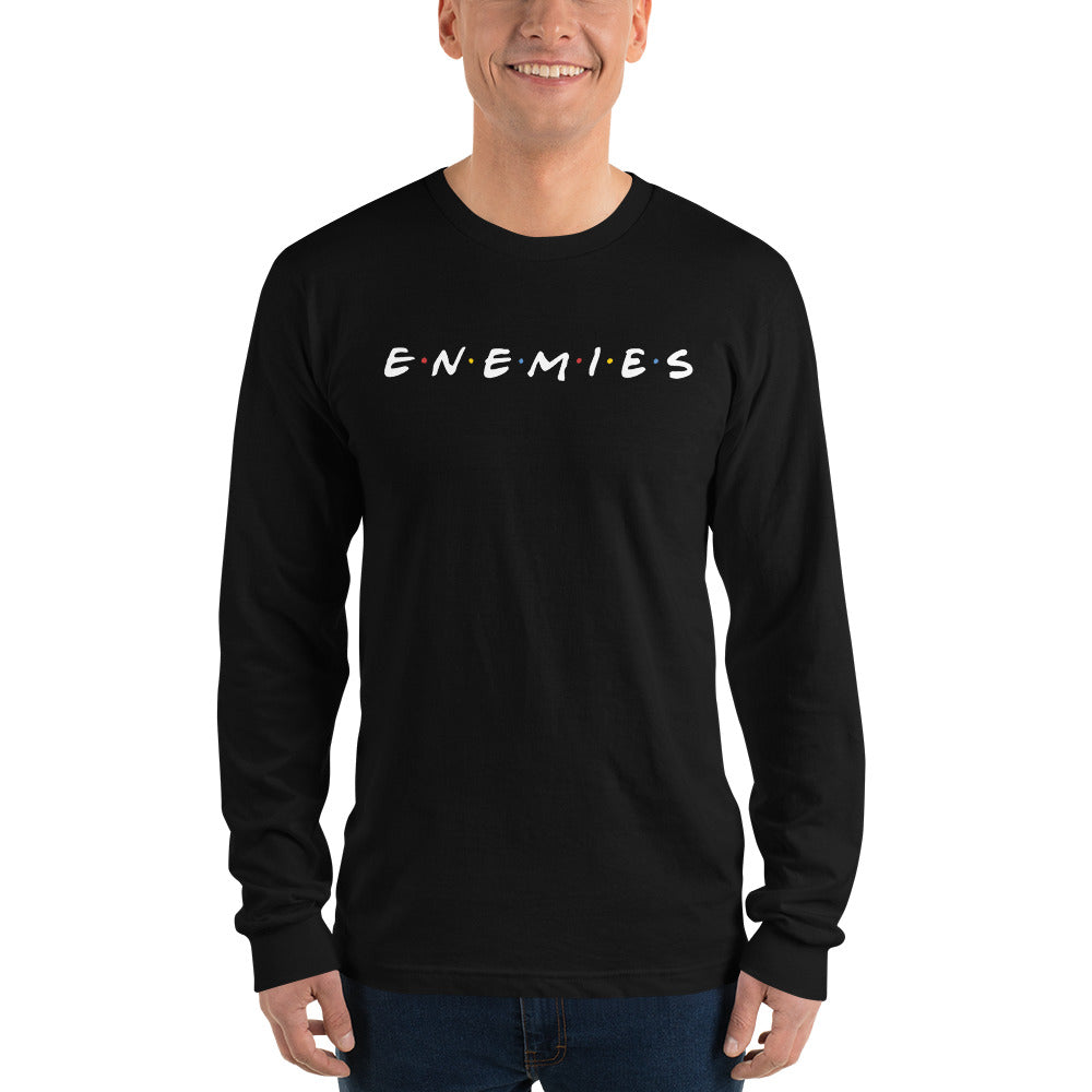 Enemies Long Sleeve T-Shirt