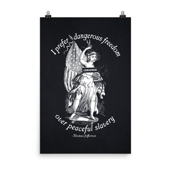 I Prefer Dangerous Freedom Thomas Jefferson Quote Prints