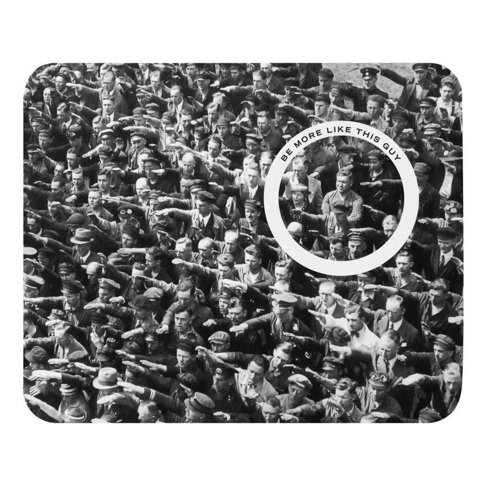 August Landmesser Be More Like This Guy Mouse pad
