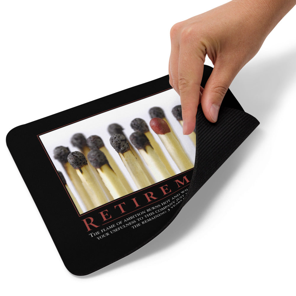 Retirement Demotivational Mouse pad