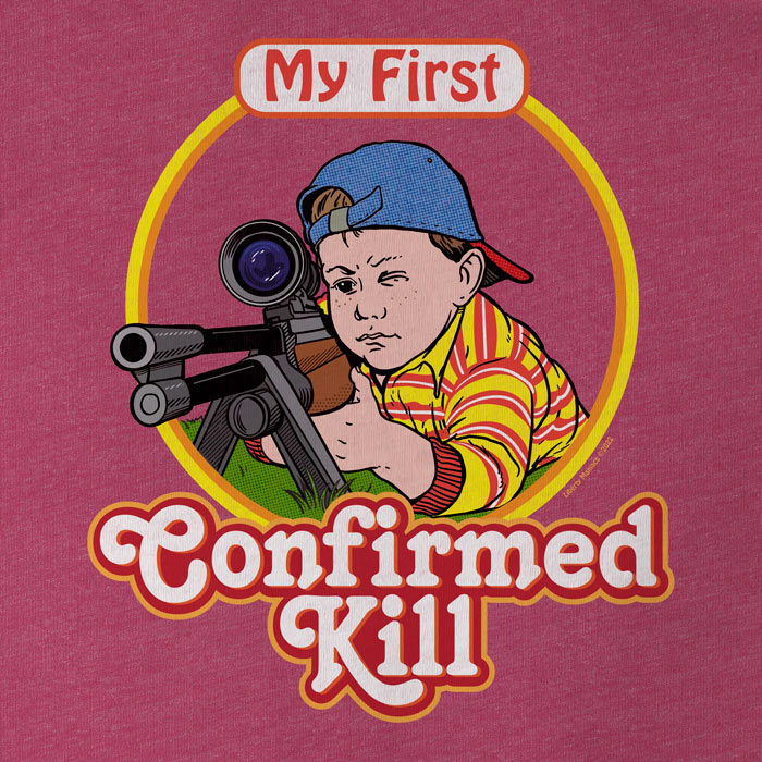 My First Confirmed Kill T-Shirt