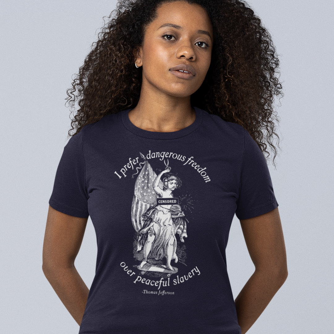 I Prefer Dangerous Freedom Jefferson Quote Ladies T-Shirt