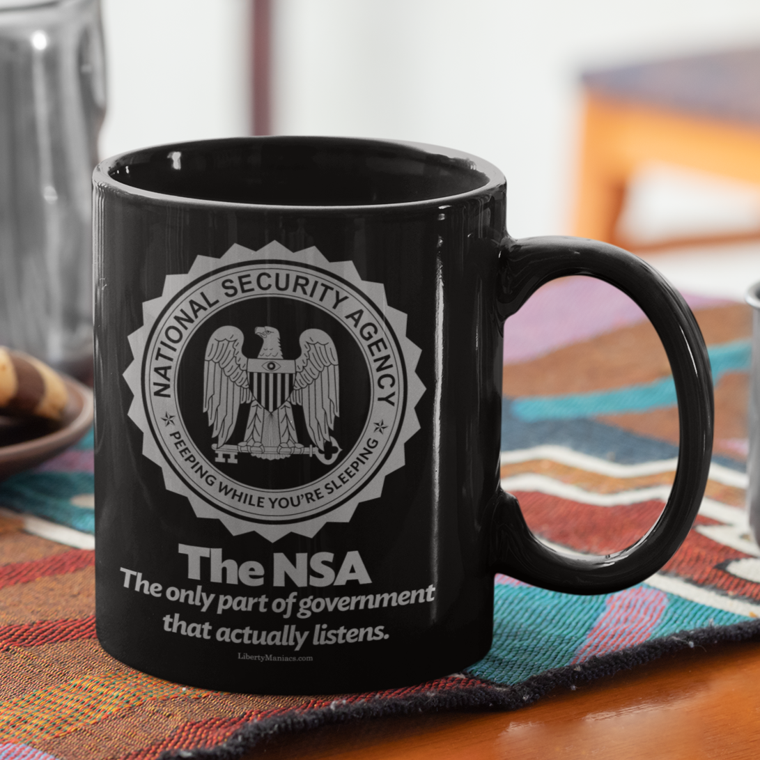 The NSA The Only Part of Government that Actually Listens Coffee Mug