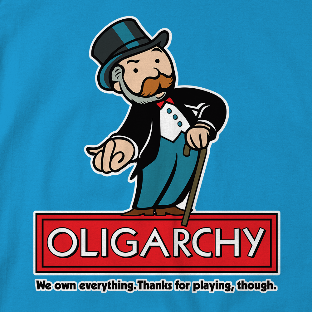 Oligarchy Own Everything T-Shirt