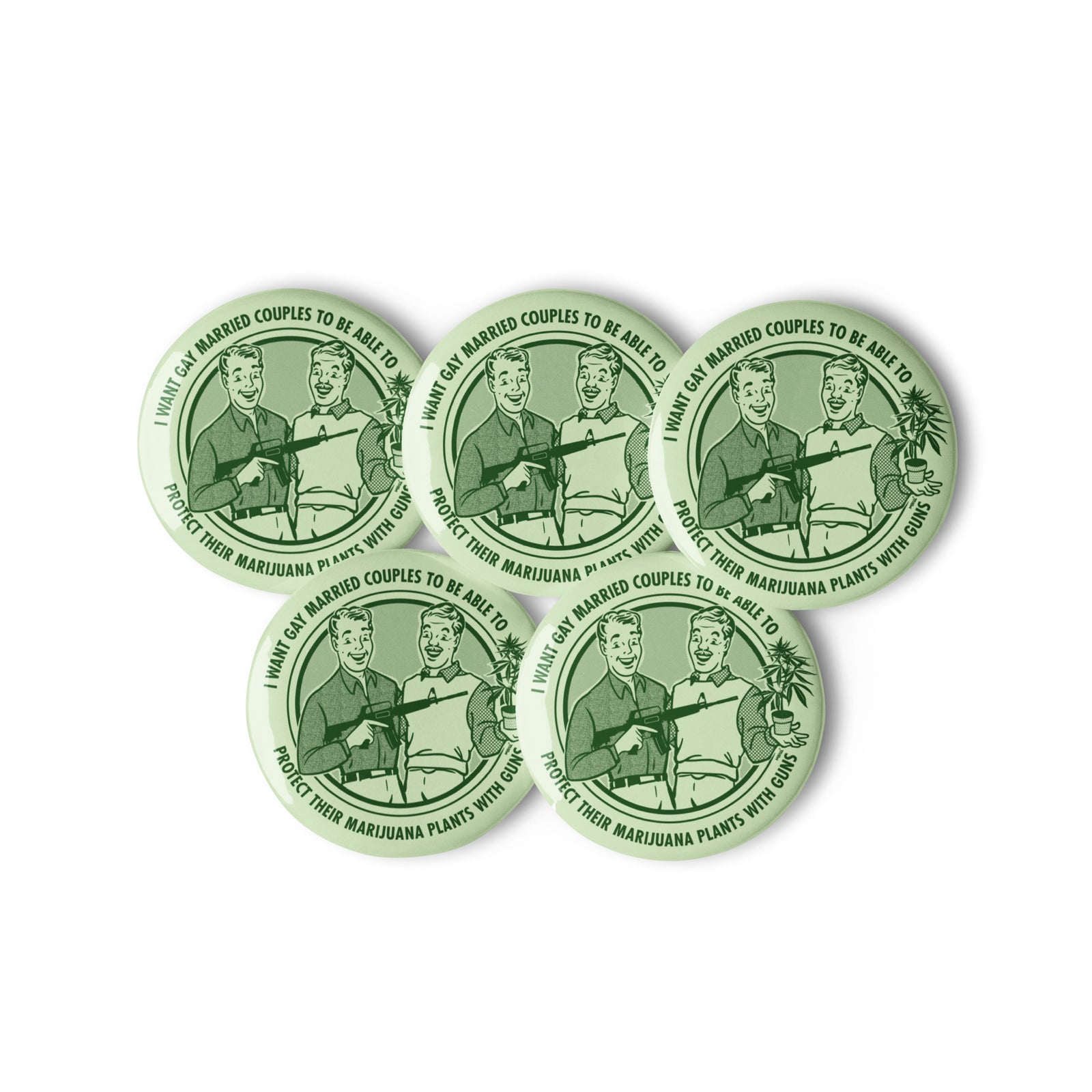 I Want Gay Married Couples To Protect Their Marijuana Plants With Guns Shirt Button Set