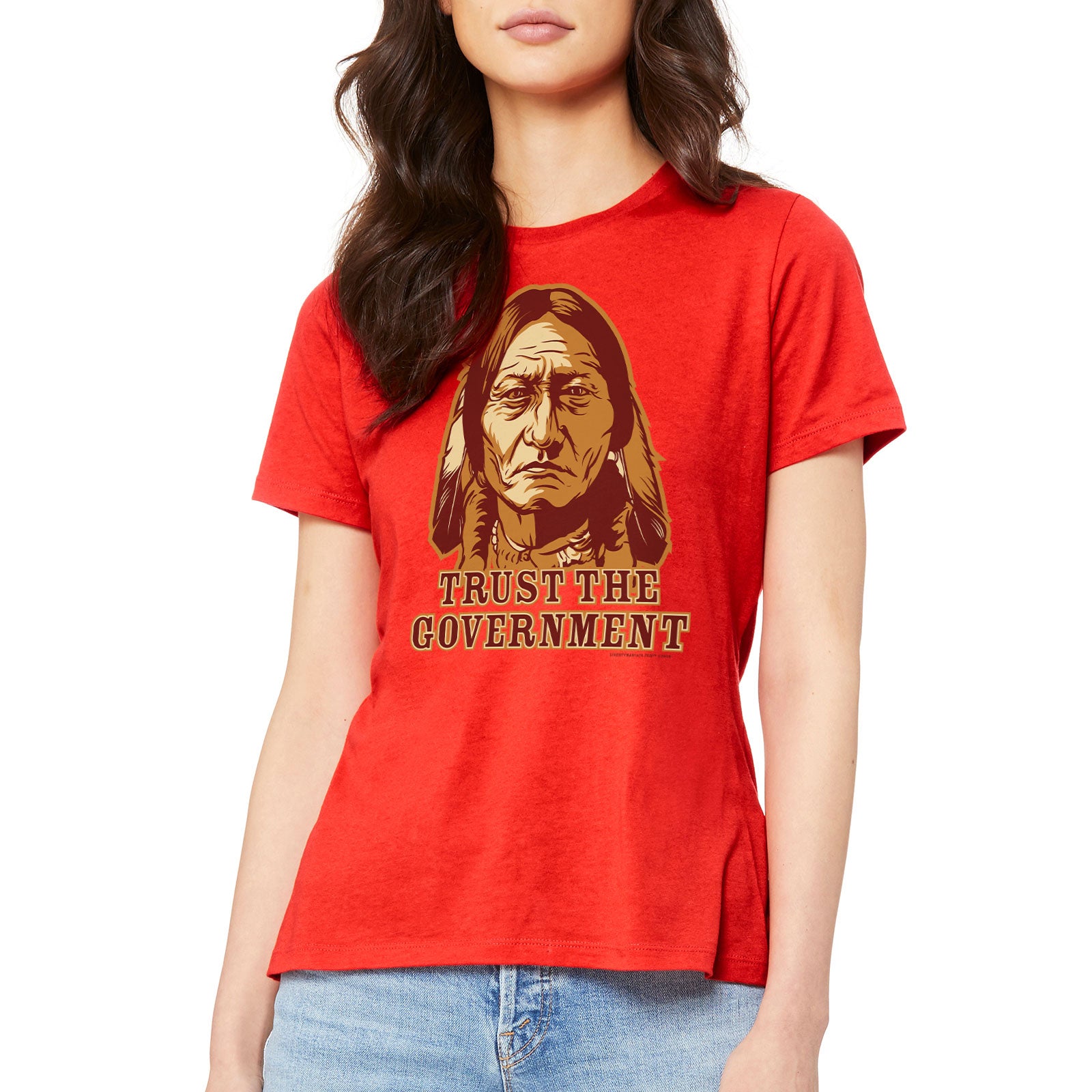 Trust the Government Sitting Bull Ladies T-Shirt