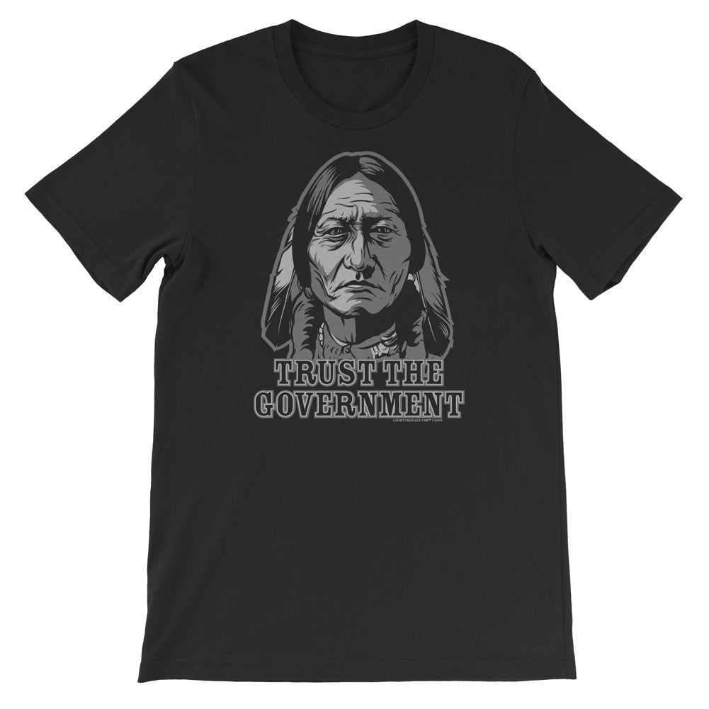 A black crew neck men's t-shirt with the text 'TRUST THE GOVERNMENT' and an illustration of Sitting Bull.