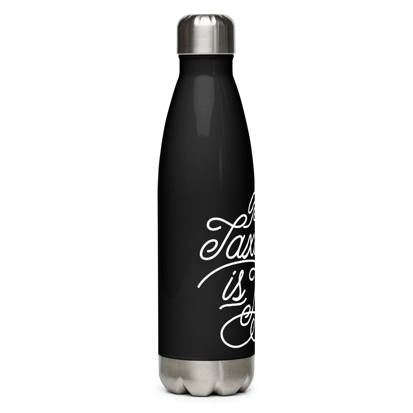 Taxation is Theft Stainless Steel Water Bottle