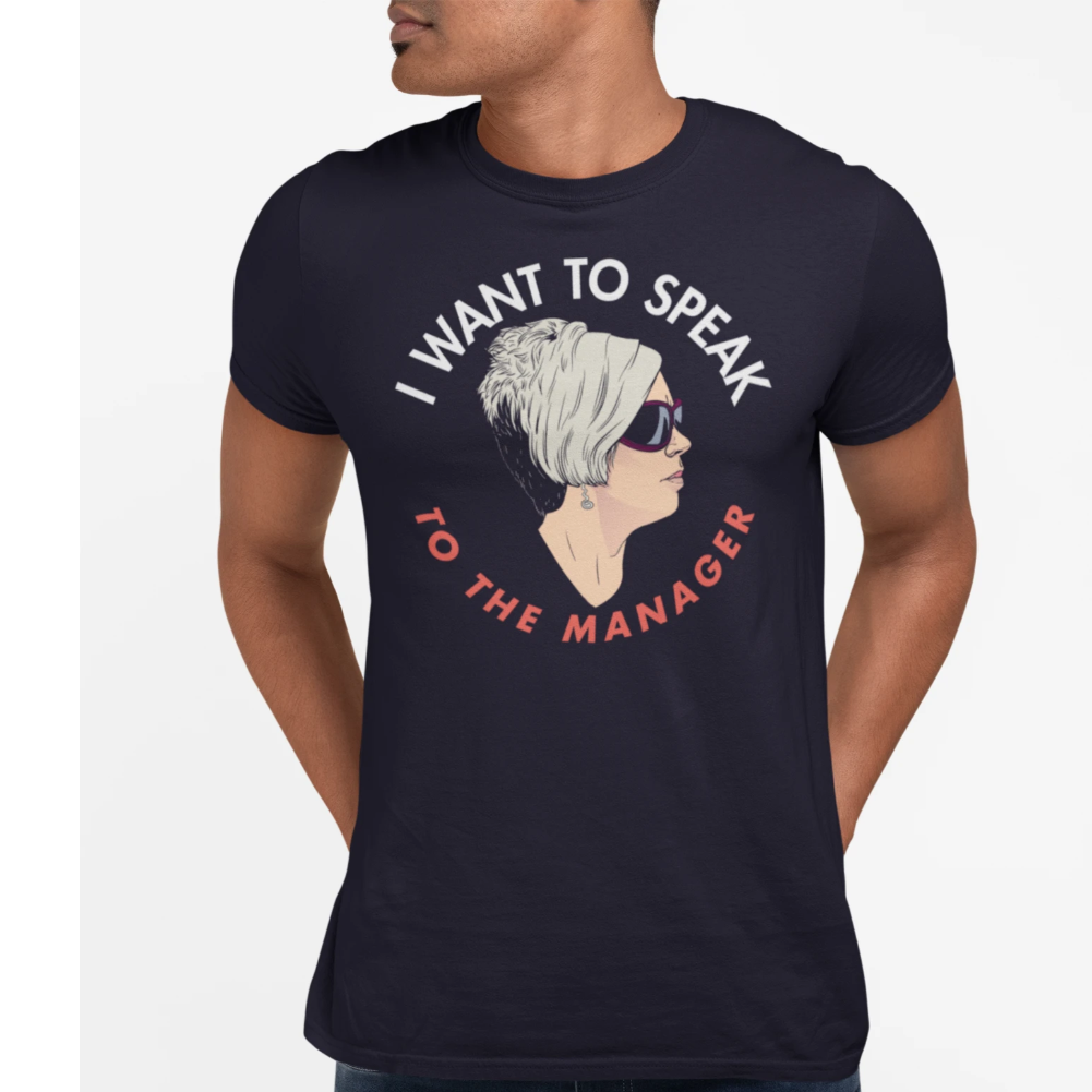 Karen I Want To Speak To The Manager Shirt