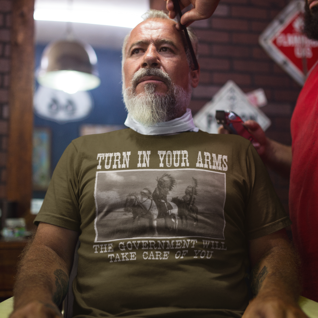 Turn In Your Guns The Government Will Take Care of You Shirt
