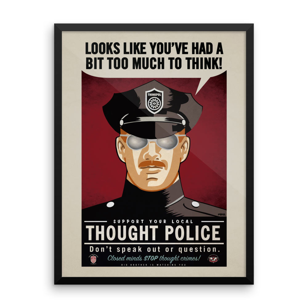 Looks Like You've Had A Bit Too Much To Think Thought Police Print