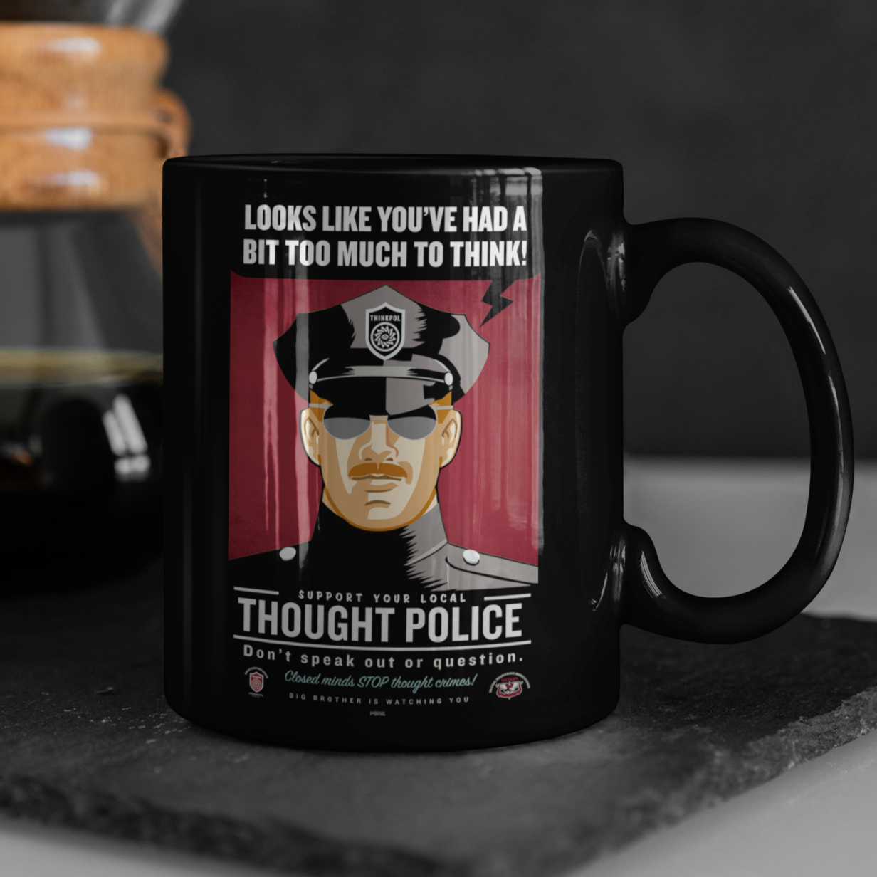 Looks Like You've Had A Bit Too Much To Think Thought Police Black Glossy Mug