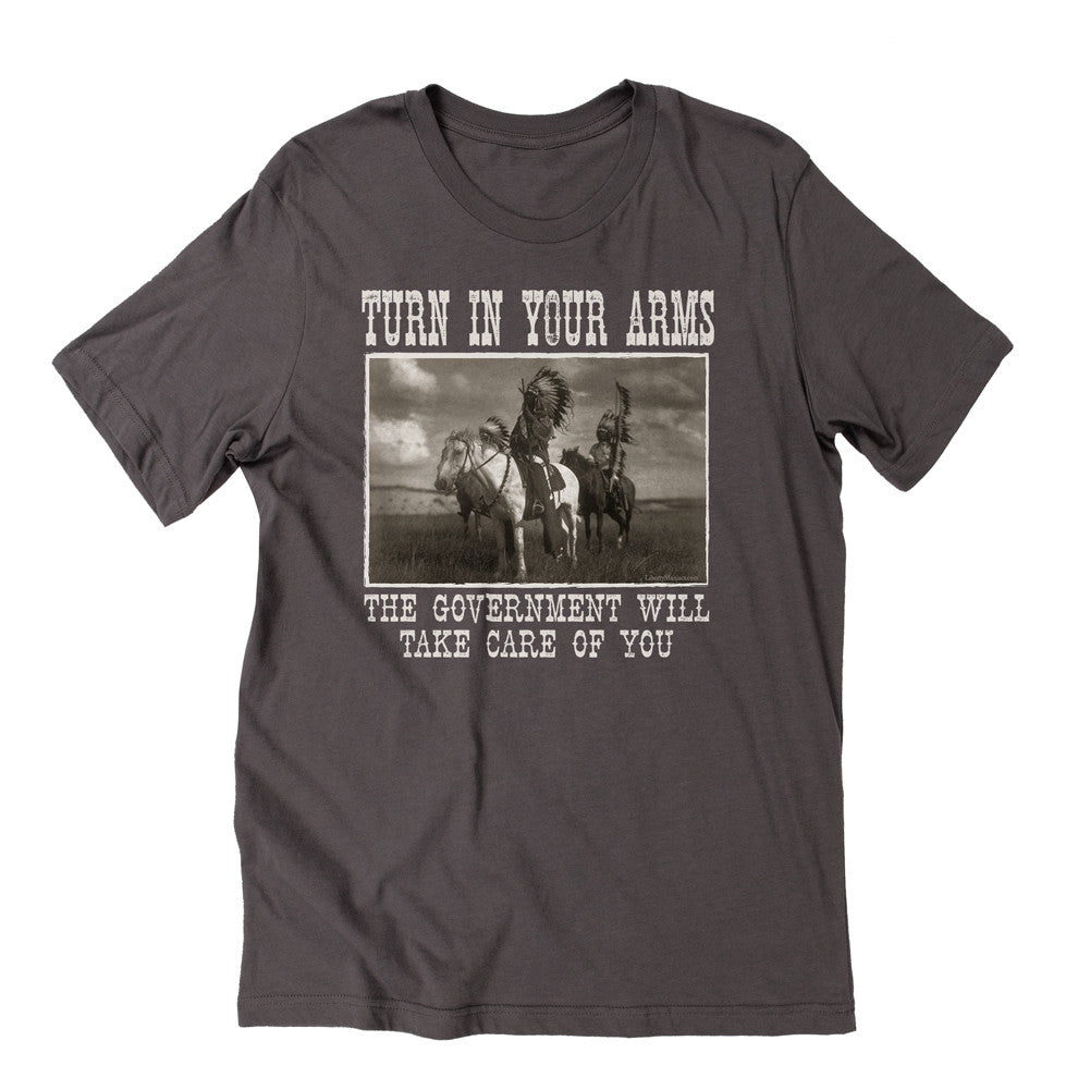 Turn In Your Guns The Government Will Take Care of You Shirt