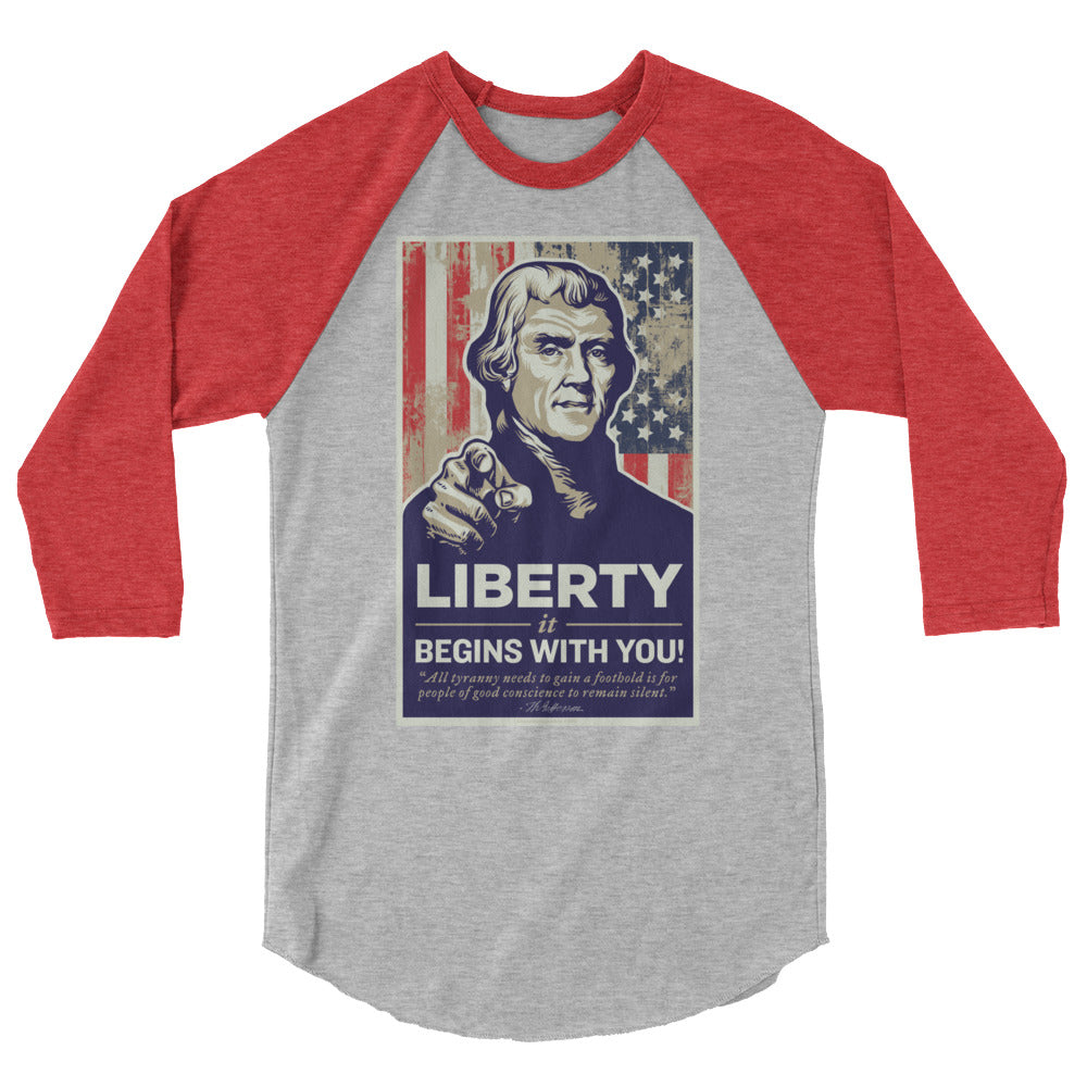 Thomas Jefferson Liberty Begins With You 3/4 Sleeve Raglan Shirt