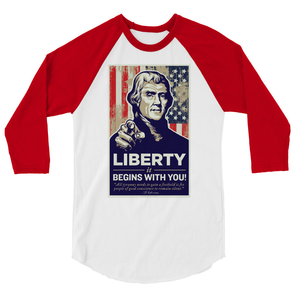 Thomas Jefferson Liberty Begins With You 3/4 Sleeve Raglan Shirt