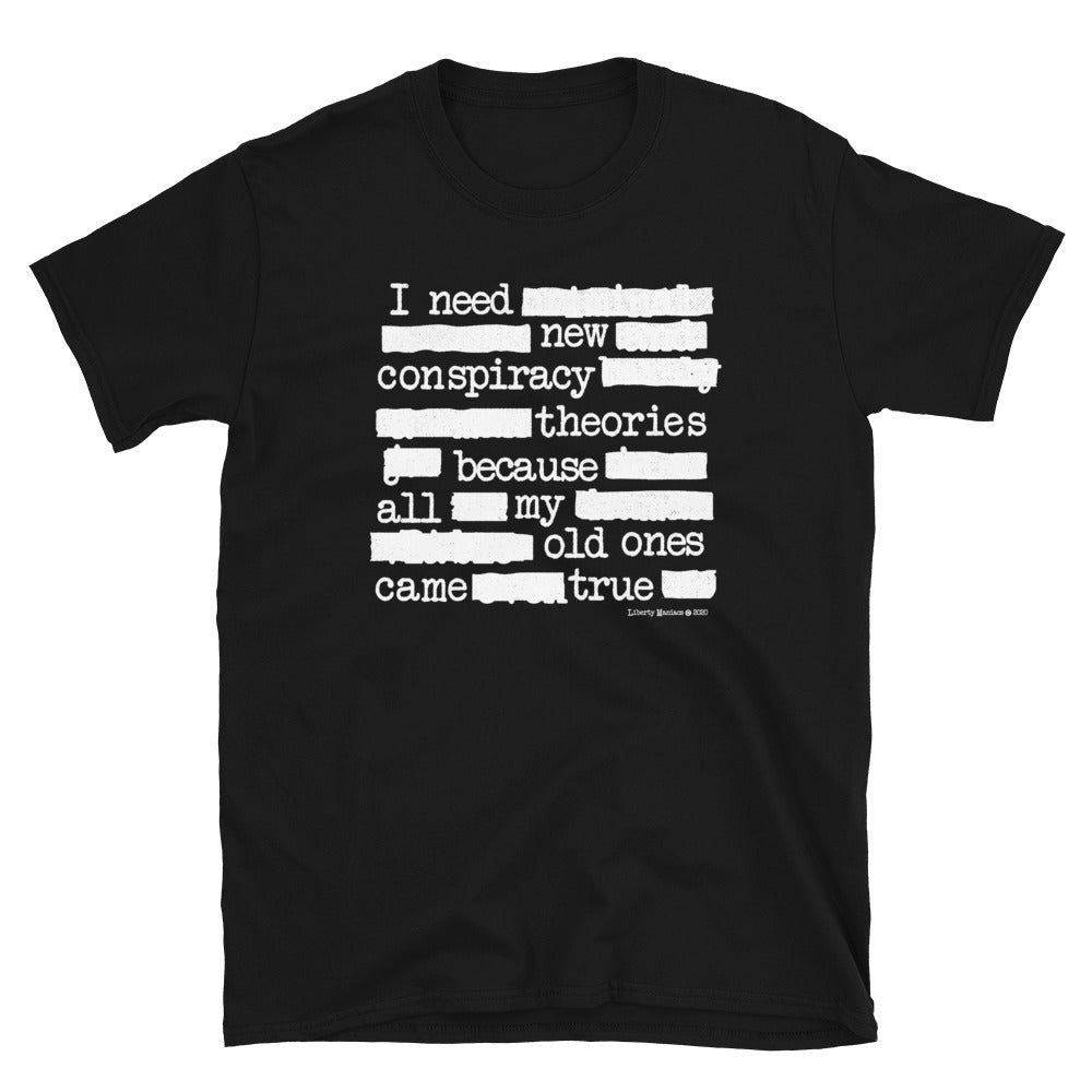 I Need New Conspiracy Theories Redacted Short-Sleeve Unisex T-Shirt
