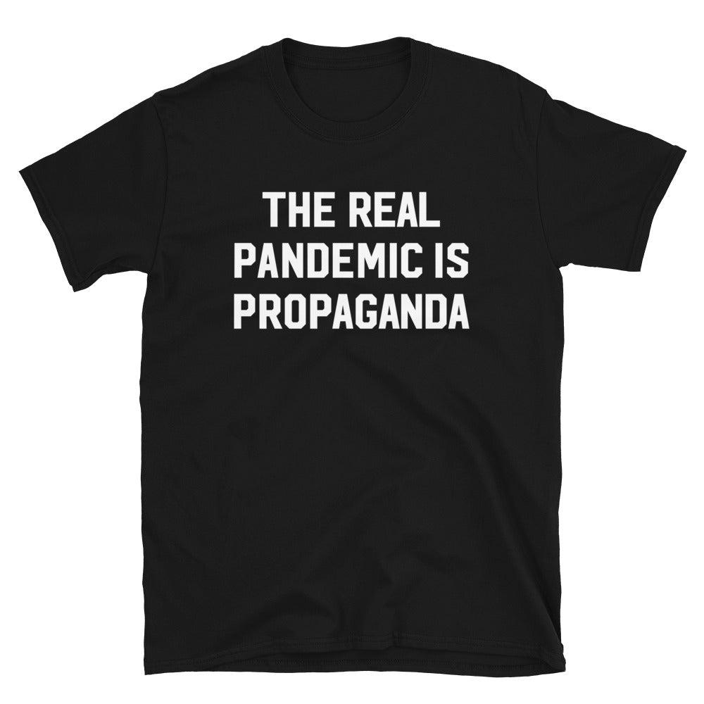The Real Pandemic is Propaganda Short-Sleeve Unisex T-Shirt