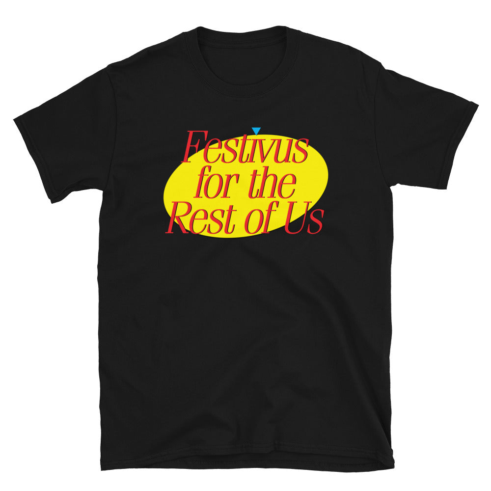 Festivus for the Rest of UsT-Shirt