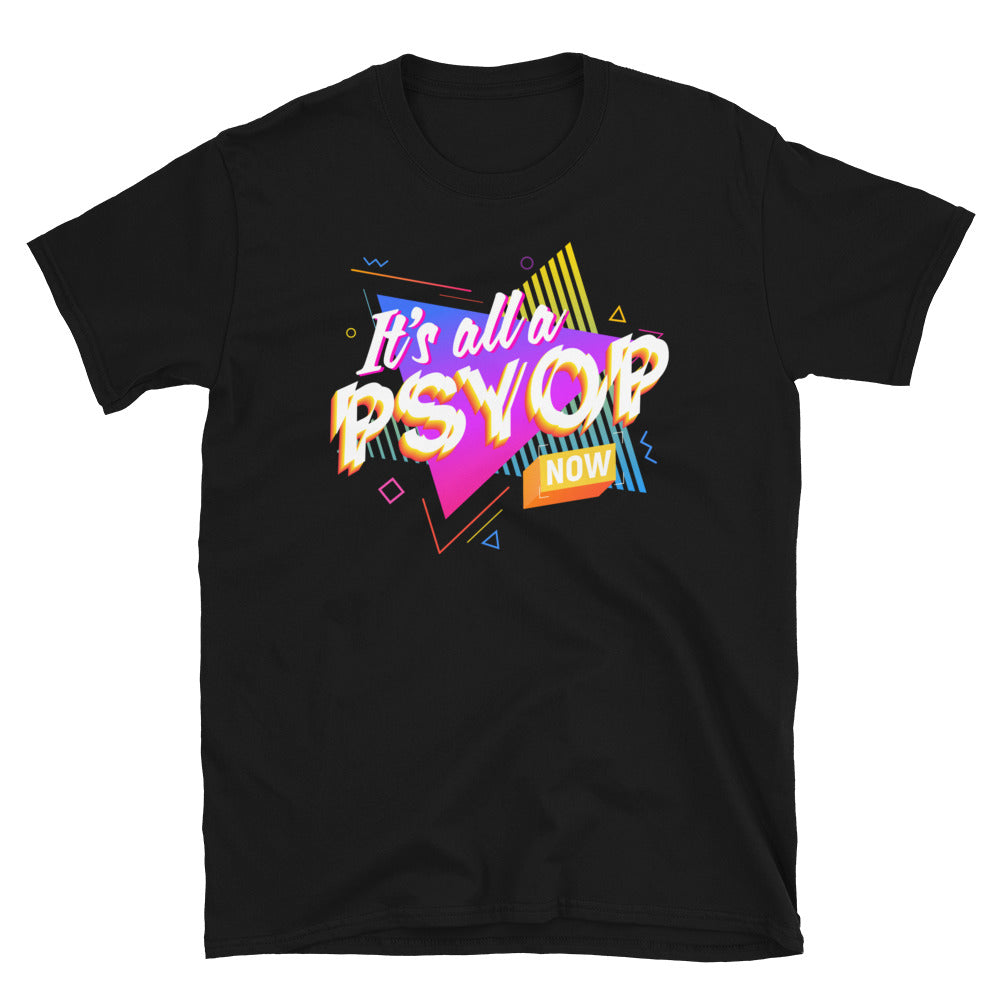 Black t-shirt with the text 'It's all a PSYOP now' printed on the front, surrounded by colorful, geometric, 80s-style graphics.