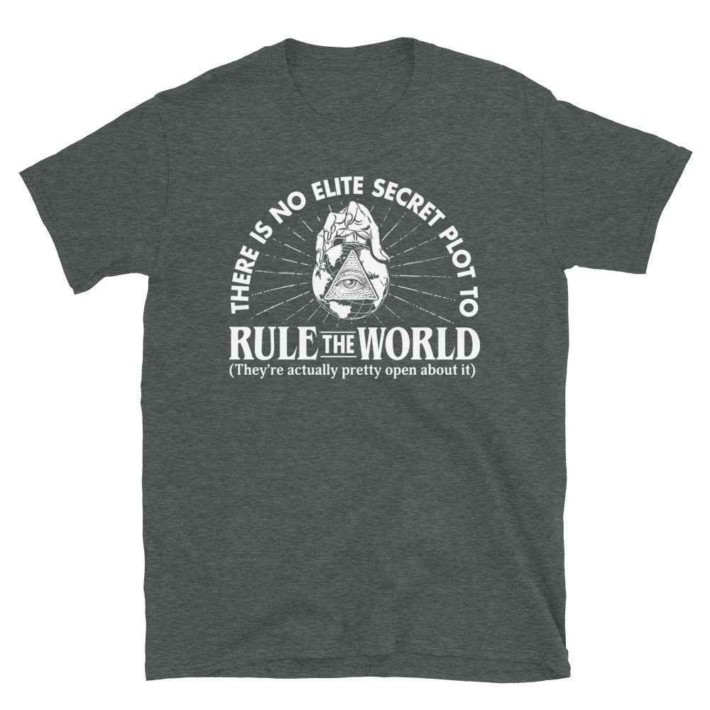 Elite Secret Plot To Rule the World T-Shirt