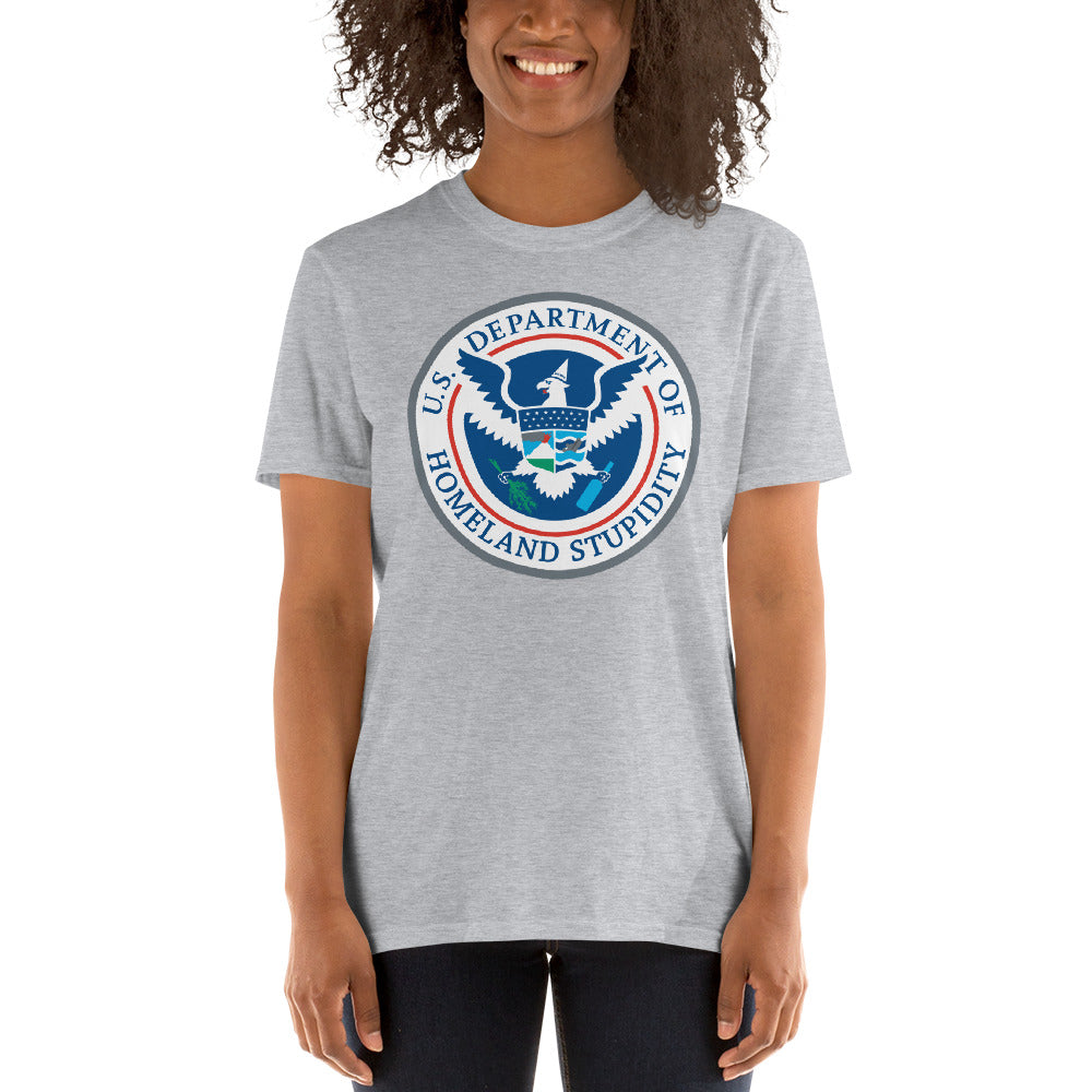 Department of Homeland Stupidity Short-Sleeve Unisex T-Shirt