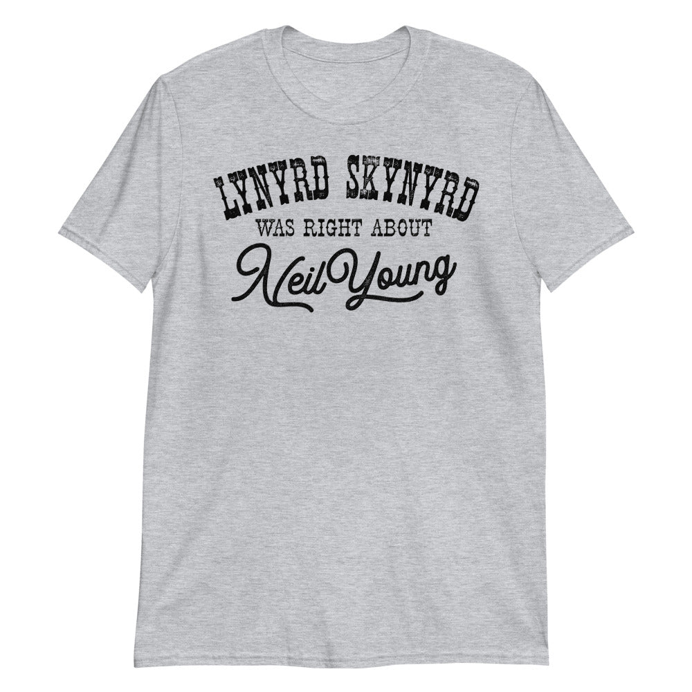 Lynyrd Skynyrd was Right About Neil Young Shirt