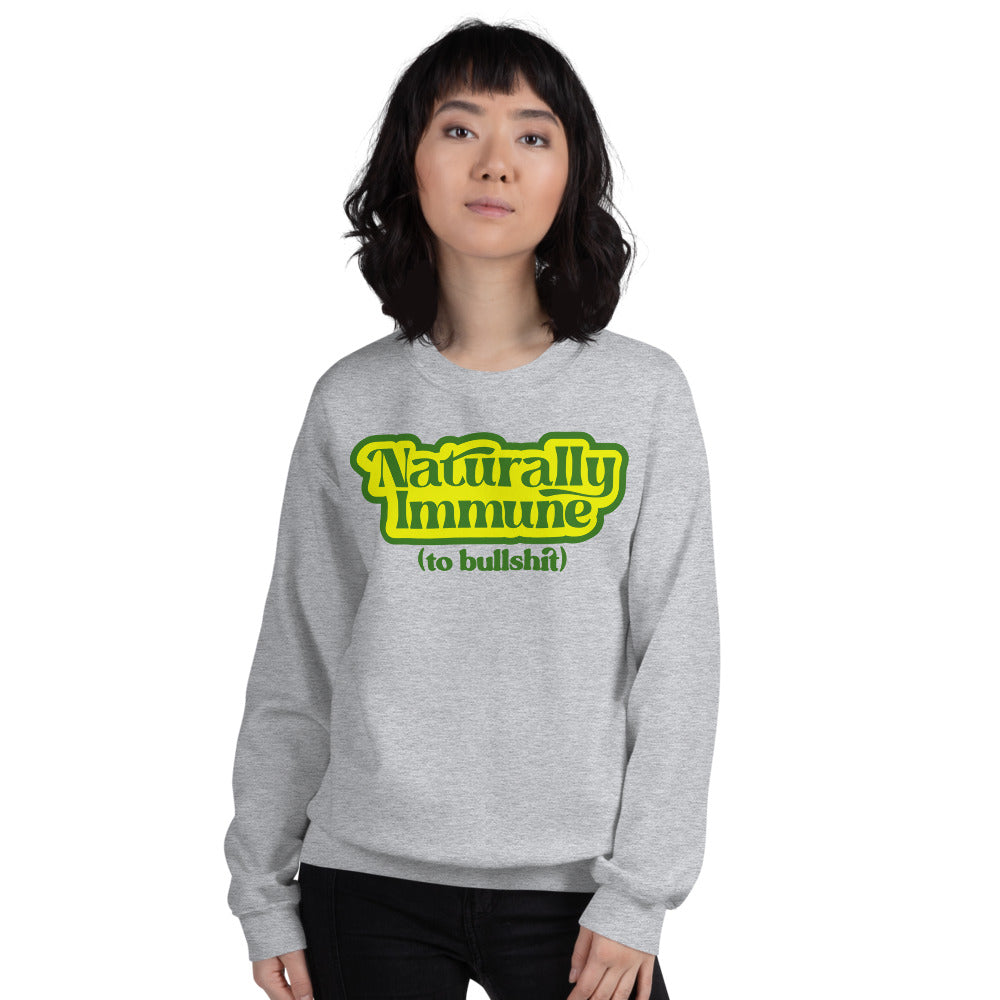 Naturally Immune to BS Unisex Sweatshirt