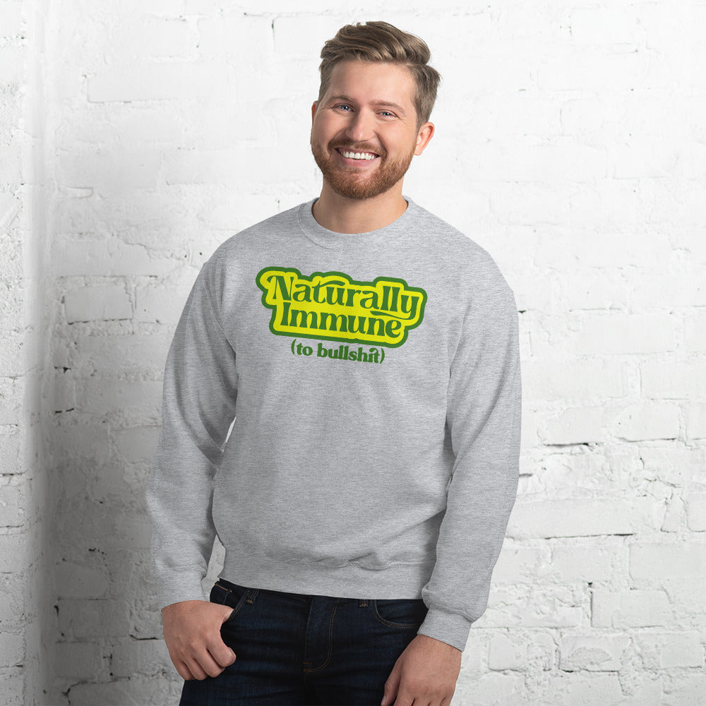 Naturally Immune to BS Unisex Sweatshirt
