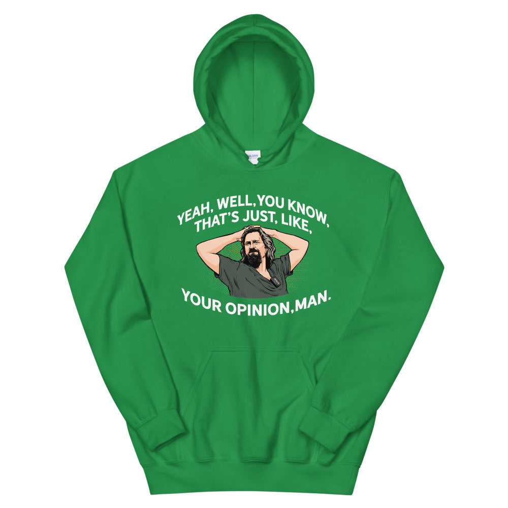 The Dude That's Just Your Opinion, Man Unisex Hoodie