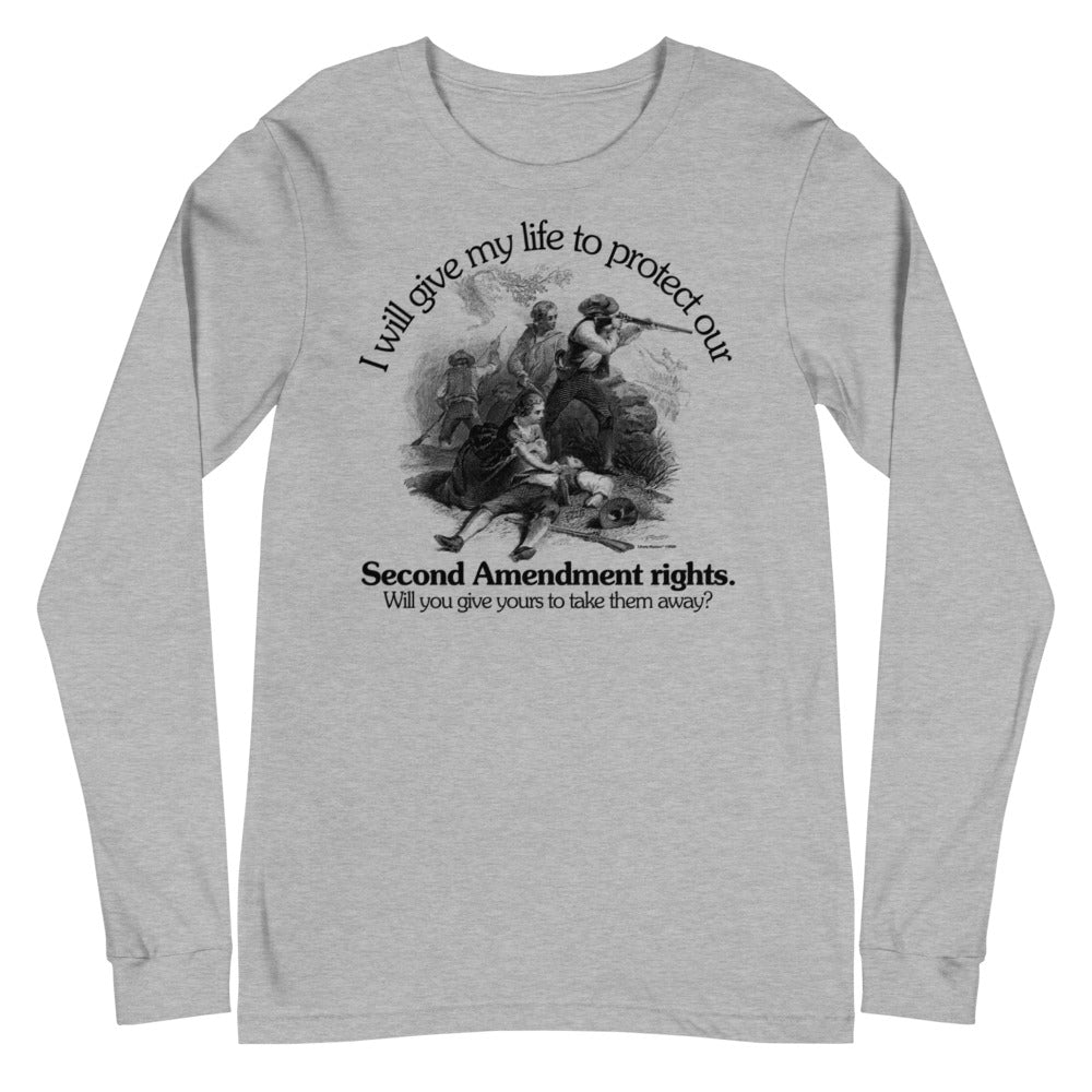 I Will Give My Life to Protect Our Second Amendment Unisex Long Sleeve Tee
